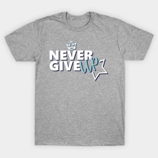 Motivational Quotes | Never give up T-Shirt